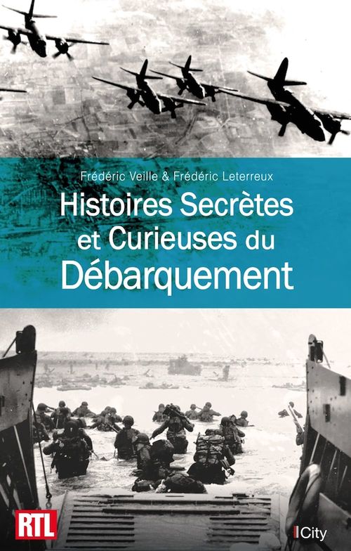 Couverture ebook de Histoires Secrètes et Curieuses du Débarquement, de Frédéric Leterreux