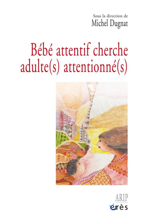 Couverture ebook de Bébé attentif cherche adulte(s) attentionné(s), de Michel Dugnat
