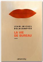 Couverture ebook de La Vie de bureau, de Jean-Michel Delacomptée