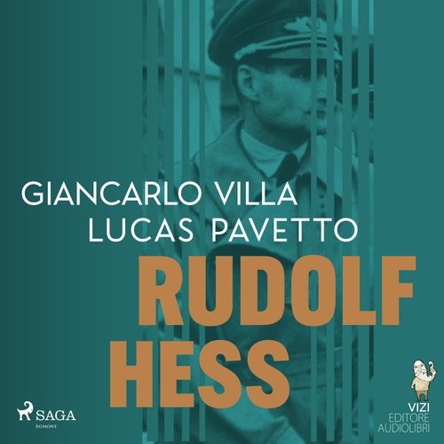 audiobook cover of Rudolf Hess, by Giancarlo Villa, Lucas Hugo Pavetto