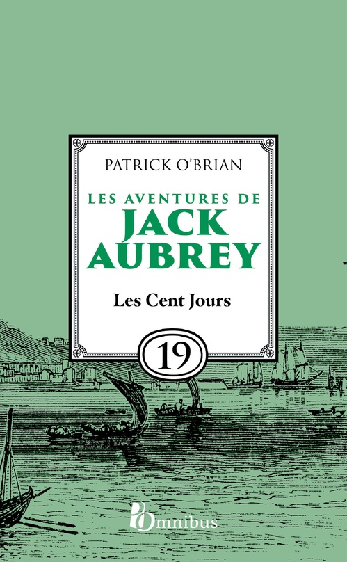 Couverture ebook de Les Aventures de Jack Aubrey - Tome 19 Les Cent Jours, de Patrick O'Brian