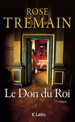 ebook cover of Le Don du Roi, by Rose Tremain