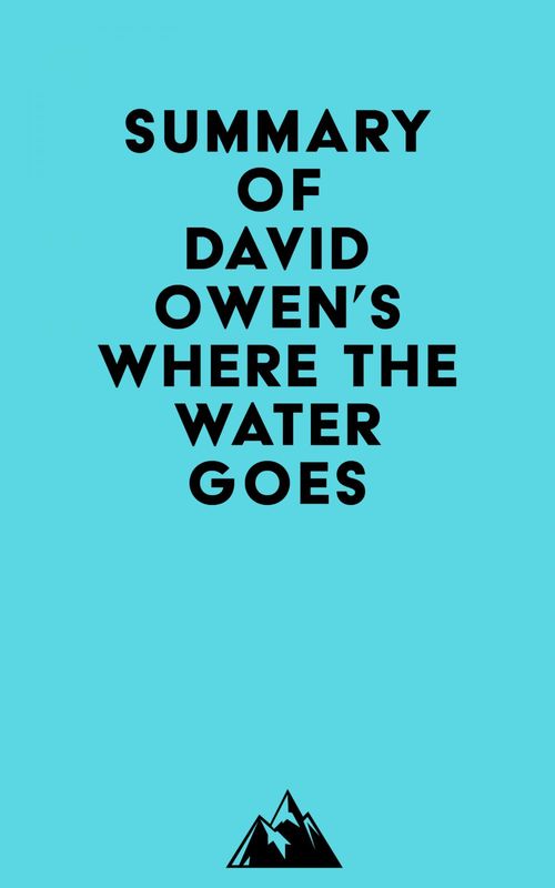 Couverture ebook de Summary of David Owen's Where the Water Goes, de Everest Media