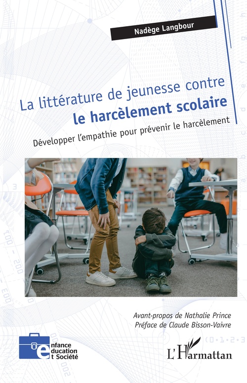 Couverture ebook de La littérature de jeunesse contre  le harcèlement scolaire, de Claude Bisson-Vaivre, Nadège Langbour, Nathalie Prince