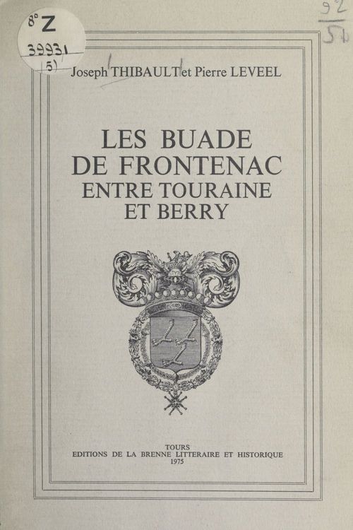 ebook cover of Les Buade de Frontenac entre Touraine et Berry, by Joseph Thibault, Pierre Leveel