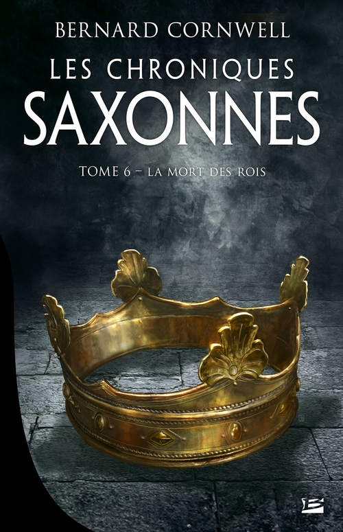 ebook cover of Les Chroniques saxonnes, T6 : La Mort des rois, by Bernard Cornwell