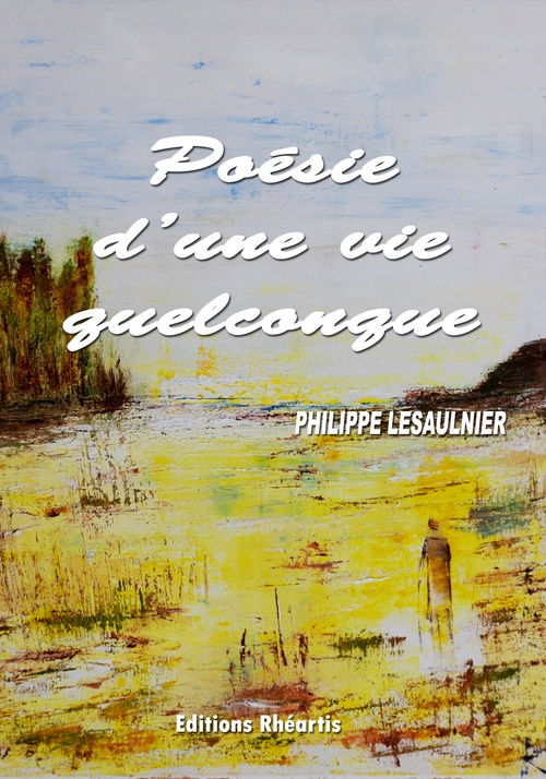 Couverture ebook de Poésie d'une vie quelconque, de Philippe Lesaulnier