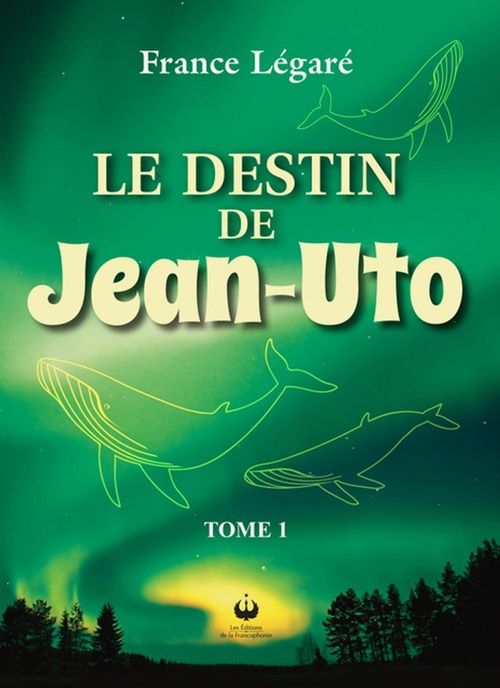 ebook cover of Le destin de Jean-Uto - Tome 1, by France Legare