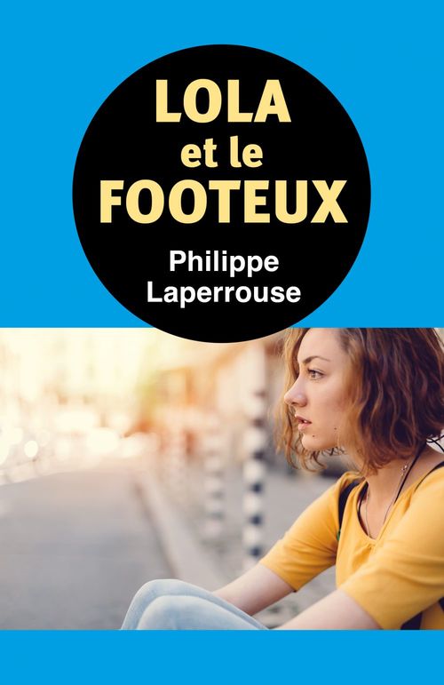 Couverture ebook de Lola et le footeux, de Philippe Laperrouse