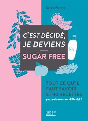 Couverture ebook de C'est décidé je deviens sugar free, de Coralie Ferreira