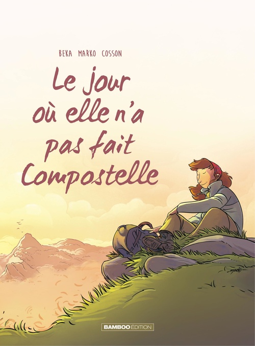 ebook cover of Le jour où... - Tome 3 - Elle n'a pas fait Compostelle, by BeKa, Marko