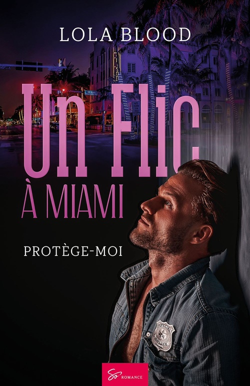 ebook cover of Un Flic à Miami - Protège moi, by Lola Blood