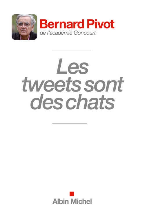 ebook cover of Les Tweets sont des chats, by Bernard Pivot