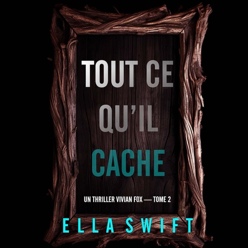 audiobook cover of Tout ce qu'il cache (Un thriller Vivian Fox - tome 2), by Ella Swift