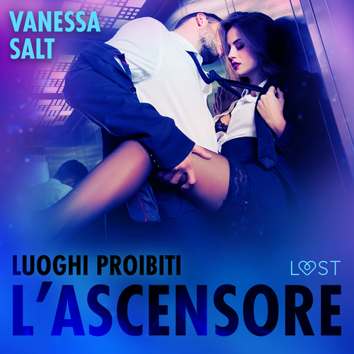 audiobook cover of Luoghi proibiti : L´ascensore - Breve racconto erotico, by Vanessa Salt