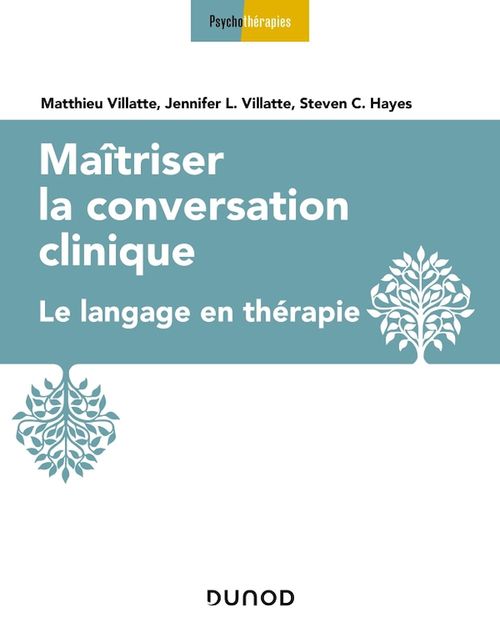 ebook cover of Maîtriser la conversation clinique, by Steven C. Hayes, Jennifer l. Villate, Matthieu Villatte