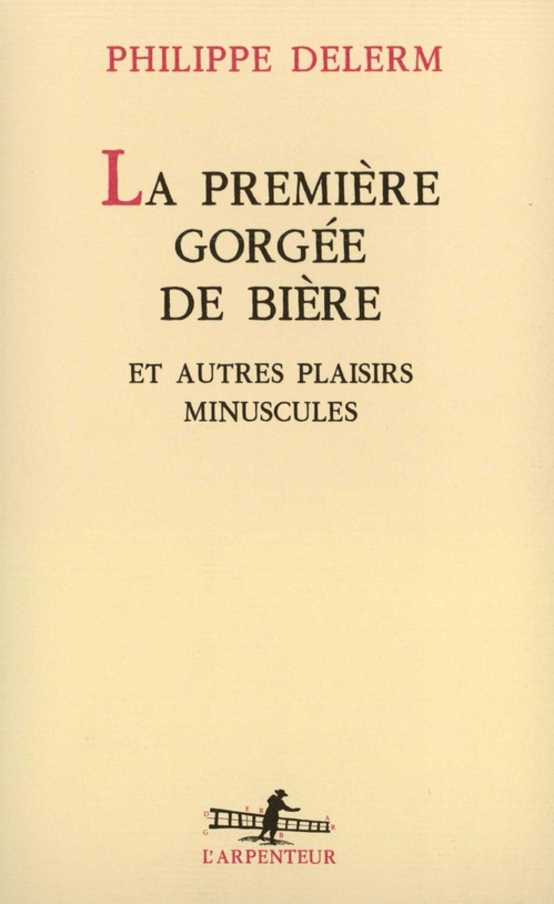 ebook cover of La Première gorgée de bière et autres plaisirs minuscules, by Philippe Delerm