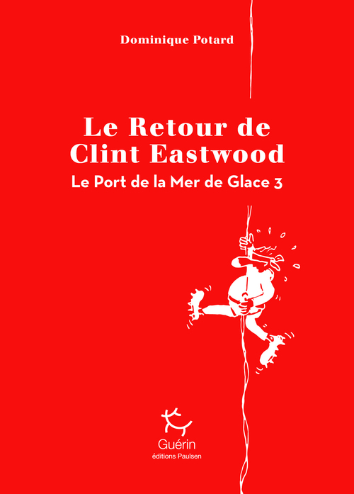 Couverture ebook de Le Port de la Mer de Glace - tome 3 Le Retour de Clint Eastwood, de Dominique Potard