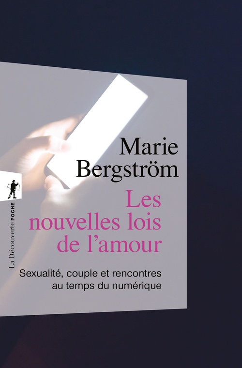 Couverture ebook de Les nouvelles lois de l'amour - Sexualité, couple et rencontres au temps du numérique, de Marie Bergström