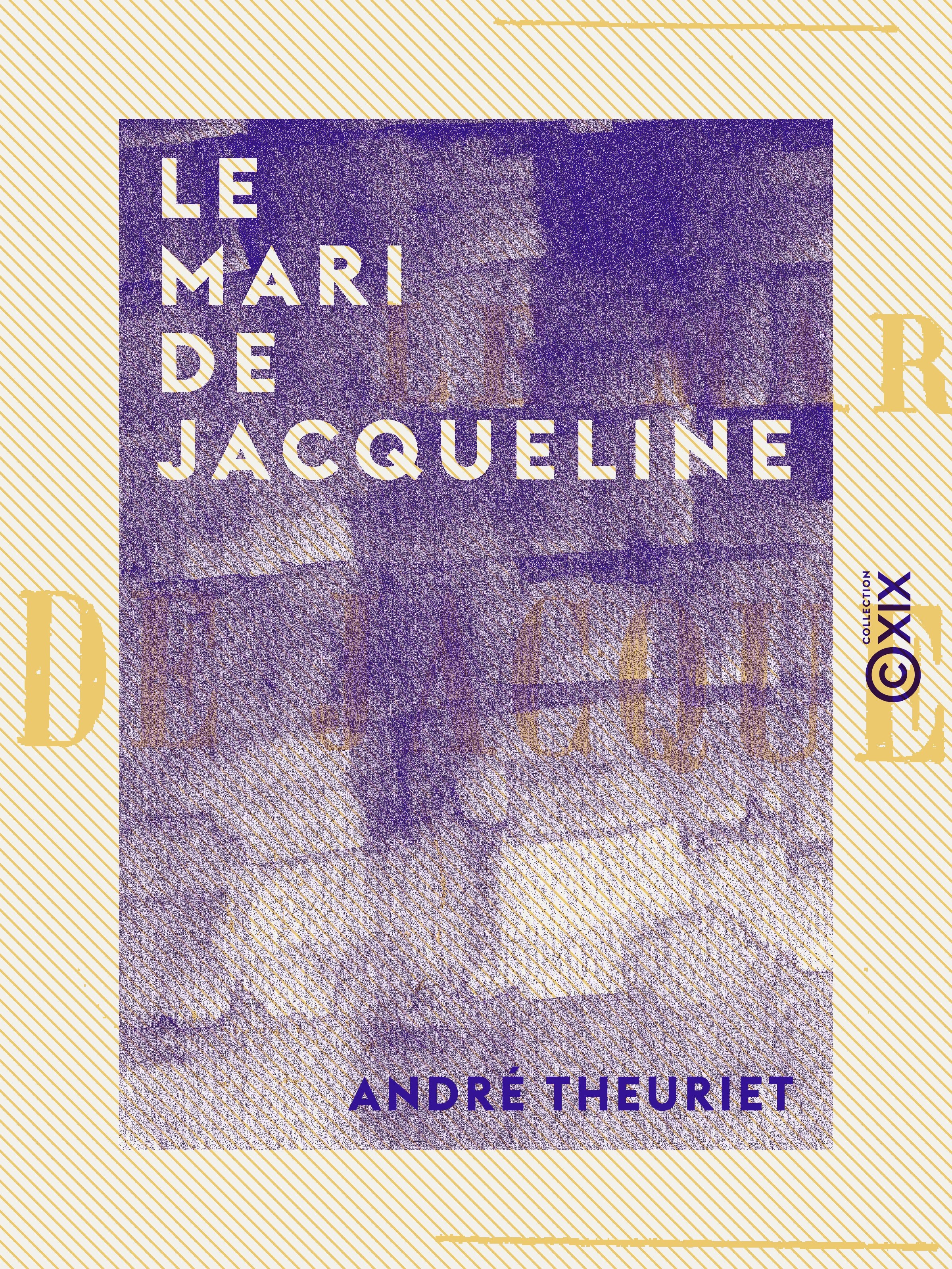 ebook cover of Le Mari de Jacqueline, by Andre Theuriet