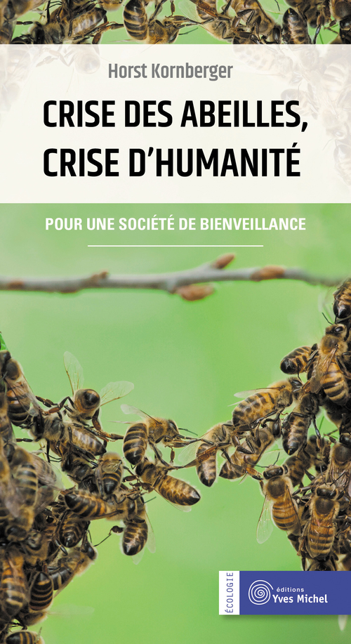 Couverture ebook de Crise des abeilles, crise d'humanité : Pour une société de bienveillance, de Horst Kornberger