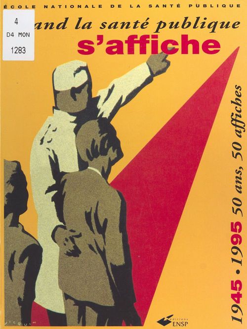 ebook cover of Quand la santé publique s'affiche (1945-1995) : 50 ans, 50 affiches, by Fillaut T