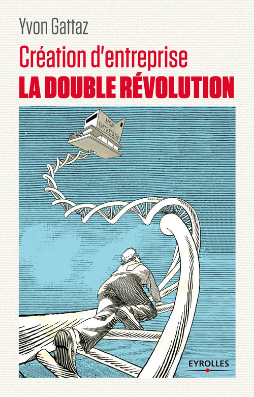 ebook cover of Création d'entreprise - La double révolution, by Yvon Gattaz