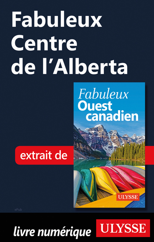 Couverture ebook de Fabuleux Centre de l'Alberta, de Annie Gilbert