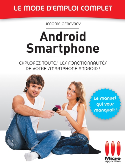 Couverture ebook de Androïd Smartphone - Le mode d'emploi complet, de Jérôme Genevray