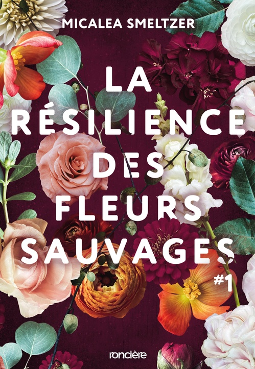 Couverture ebook de La Résilience des fleurs sauvages - Tome 01 (e-book), de Micalea Smeltzer