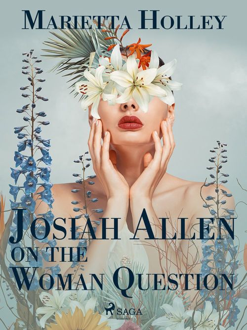 Couverture ebook de Josiah Allen on the Woman Question, de Marietta Holley