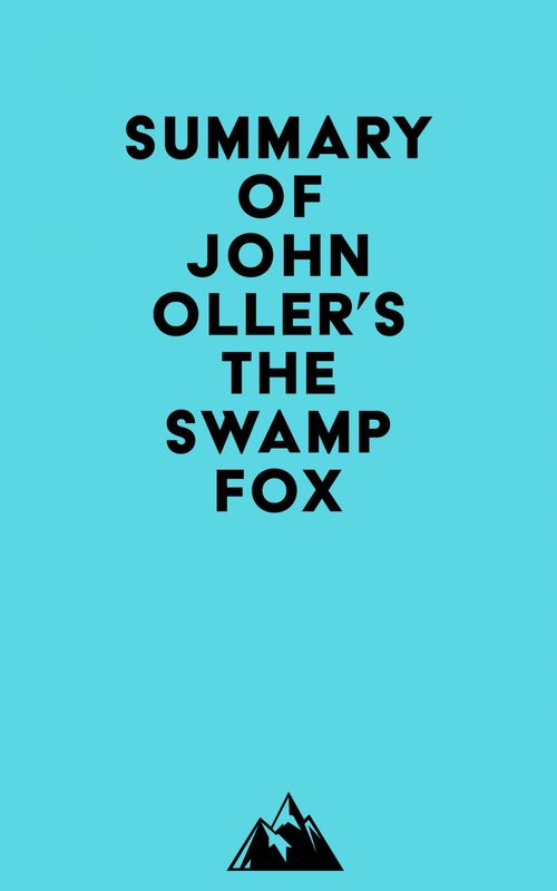 Couverture ebook de Summary of John Oller's The Swamp Fox, de Everest Media
