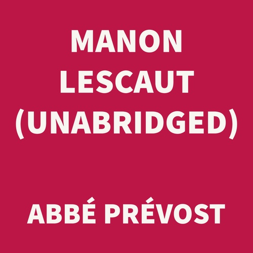 audiobook cover of Manon Lescaut (UNABRIDGED), by Abbé Prévost
