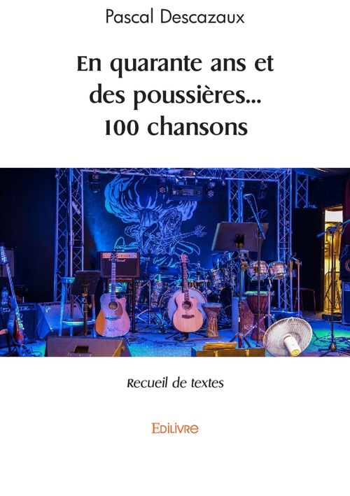 ebook cover of En quarante ans et des poussières... 100 chansons, by Pascal Descazaux