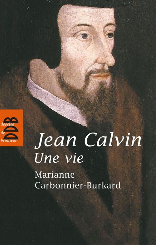ebook cover of Jean Calvin, une vie, by Marianne Carbonnier-burkard