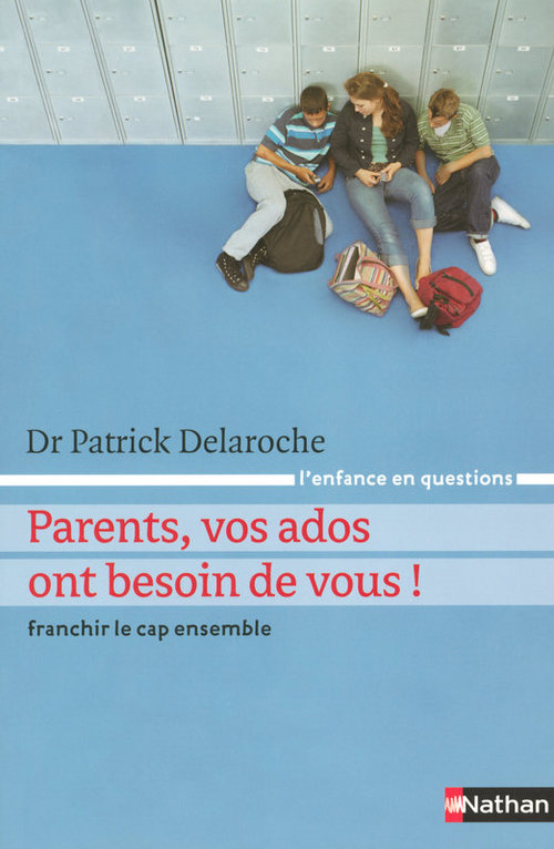 Couverture ebook de Parents vos ados ont besoin de vous !, de Patrick Delaroche