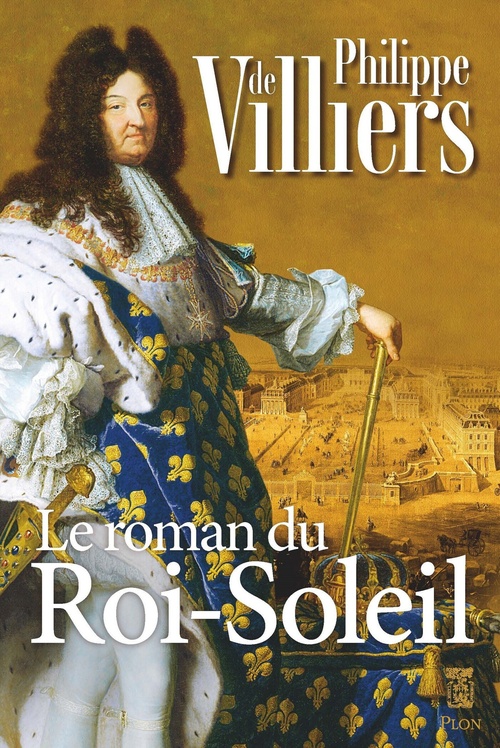 ebook cover of Le roman du Roi Soleil, by Philippe de Villiers