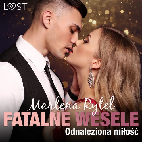 Couverture audiobook de Fatalne wesele: Odnaleziona milo´s´c - opowiadanie erotyczne, de Marlena Rytel