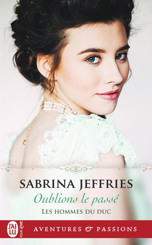 Couverture ebook de Les hommes du Duc (Tome 1) - Oublions le passé, de Sabrina Jeffries