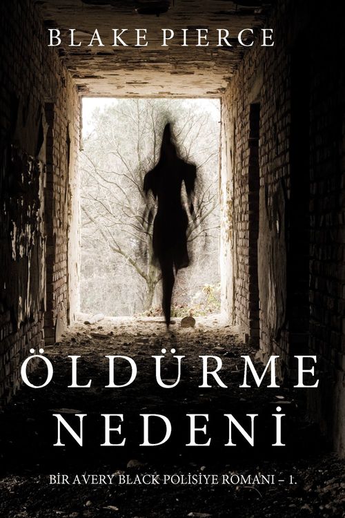 ebook cover of Öldürme Nedeni (Bir Avery Black Polisiye Romani- 1. Kitap), by Blake Pierce