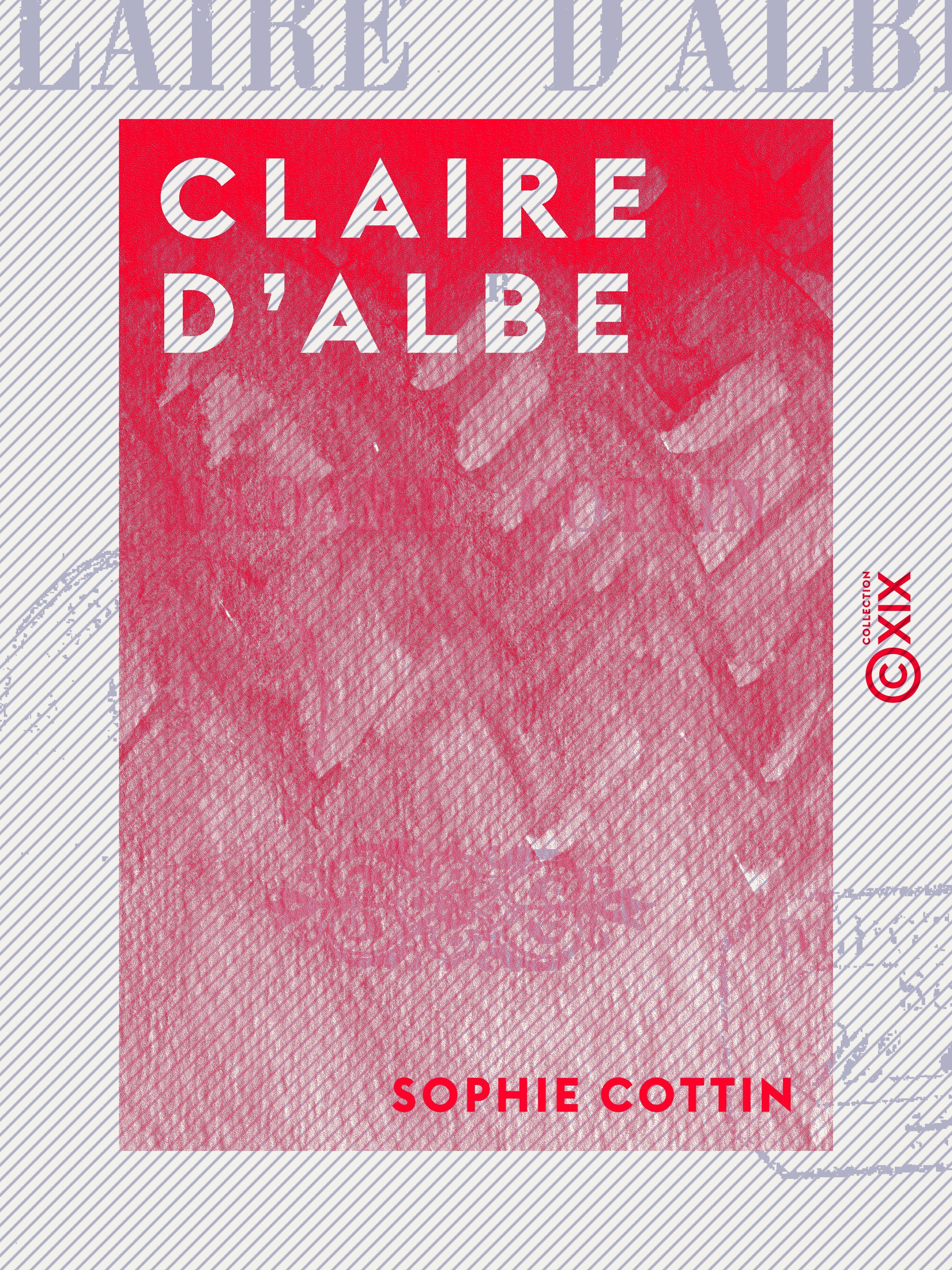 Couverture ebook de Claire d'Albe, de Alcide Bonneau, Sophie Cottin