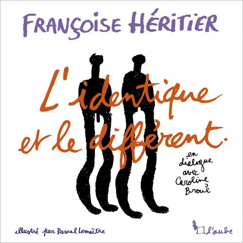 Couverture ebook de L'identique et le différent, de Caroline Broué, Françoise Héritier, Pascal Lemaître