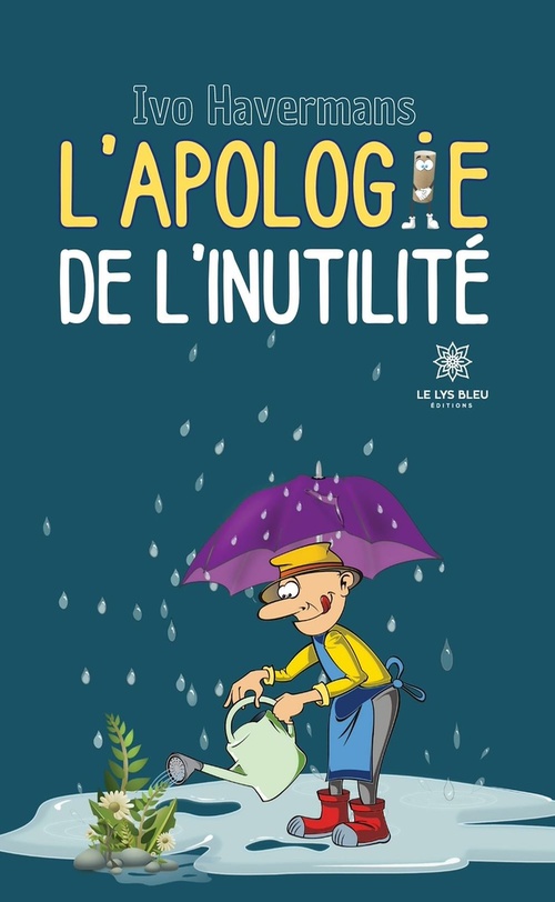 Couverture ebook de L'apologie de l'inutilité, de Ivo Havermans
