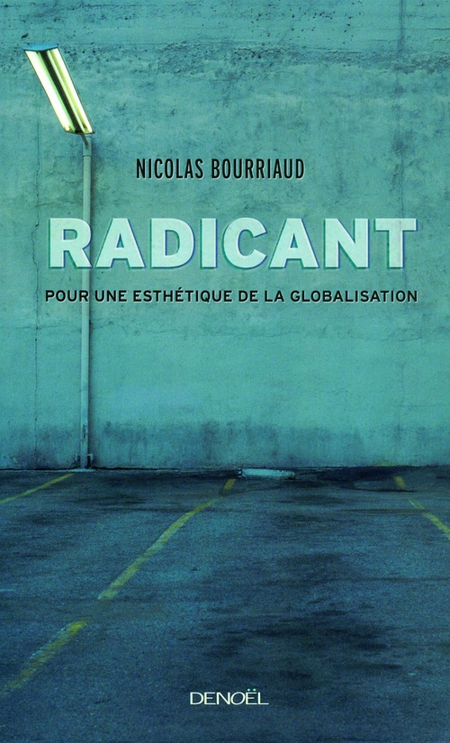 ebook cover of Radicant. Pour une esthétique de la globalisation, by Nicolas Bourriaud