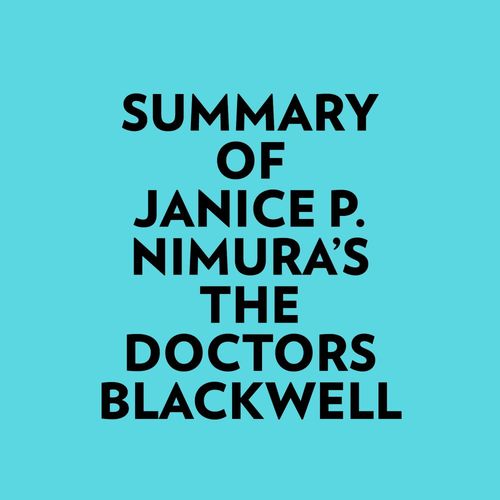 audiobook cover of Summary of Janice P. Nimura's The Doctors Blackwell, by Everest Media