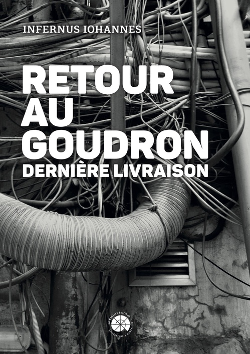 ebook cover of Retour au goudron. Dernière Livraison, by Infernus Iohannes
