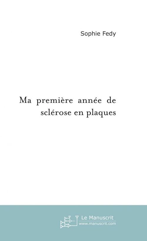 ebook cover of Ma première année de sclérose en plaques, by Sophie Fedy