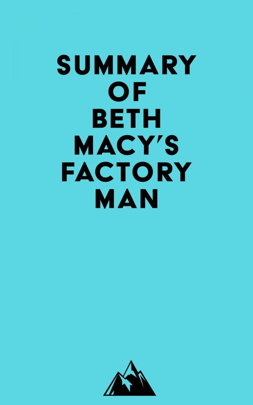 Couverture ebook de Summary of Beth Macy's Factory Man, de Everest Media