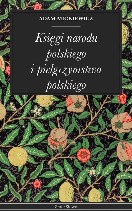 Couverture ebook de Ksiegi narodu polskiego i pielgrzymstwa polskiego, de Adam Mickiewicz