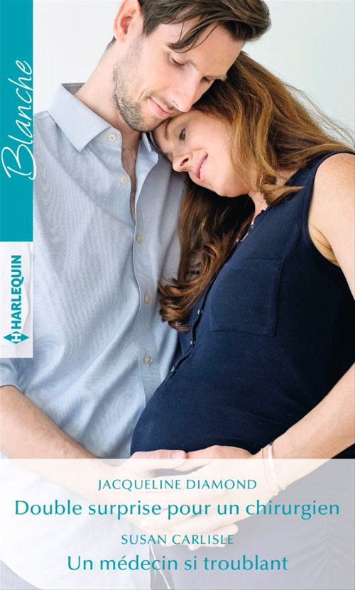 ebook cover of Double surprise pour un chirurgien - Un médecin si troublant, by Susan Carlisle, Jacqueline Diamond